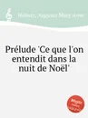 Prelude 'Ce que l'on entendit dans la nuit de Noel' - A.M. Holmès