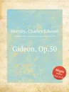 Gideon, Op.50 - C.E. Horsley