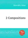 2 Compositions - G. Horváth