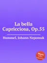 La bella Capricciosa, Op.55 - J.N. Hummel