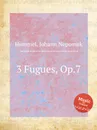 3 Fugues, Op.7 - J.N. Hummel