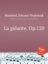 La galante, Op.120 - J.N. Hummel