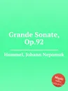 Grande Sonate, Op.92 - J.N. Hummel