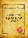 Piano Trio, Op.12, E-flat major - J.N. Hummel