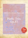 Piano Trio, Op.83 - J.N. Hummel