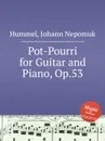 Pot-Pourri for Guitar and Piano, Op.53 - J.N. Hummel