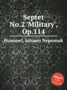 Septet No.2 'Military', Op.114 - J.N. Hummel