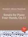 Sonata for Piano Four-Hands, Op.51 - J.N. Hummel