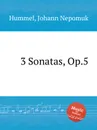3 Sonatas, Op.5 - J.N. Hummel