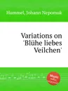 Variations on 'Bluhe liebes Veilchen' - J.N. Hummel