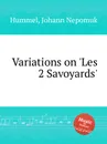 Variations on 'Les 2 Savoyards' - J.N. Hummel