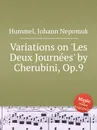 Variations on 'Les Deux Journees' by Cherubini, Op.9 - J.N. Hummel