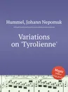 Variations on 'Tyrolienne' - J.N. Hummel