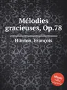Melodies gracieuses, Op.78 - F. Hünten