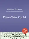 Piano Trio, Op.14 - F. Hünten