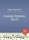 Cantate Domino, Op.22 - V. der Indy