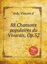 88 Chansons populaires du Vivarais, Op.52 - V. der Indy