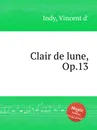 Clair de lune, Op.13 - V. der Indy