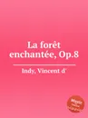 La foret enchantee, Op.8 - V. der Indy