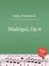 Madrigal, Op.4 - V. der Indy