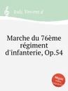 Marche du 76eme regiment d'infanterie, Op.54 - V. der Indy