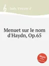 Menuet sur le nom d'Haydn, Op.65 - V. der Indy