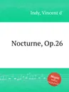 Nocturne, Op.26 - V. der Indy