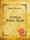 13 Pieces Breves, Op.68 - V. der Indy