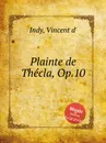 Plainte de Thecla, Op.10 - V. der Indy