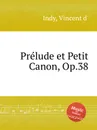 Prelude et Petit Canon, Op.38 - V. der Indy