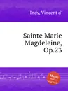 Sainte Marie Magdeleine, Op.23 - V. der Indy