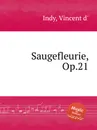 Saugefleurie, Op.21 - V. der Indy