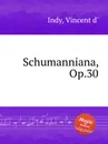 Schumanniana, Op.30 - V. der Indy