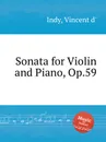 Sonata for Violin and Piano, Op.59 - V. der Indy