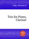 Trio for Piano, Clarinet - V. der Indy