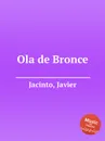 Ola de Bronce - J. Jacinto