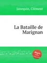 La Bataille de Marignan - C. Janequin