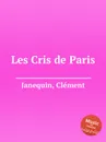 Les Cris de Paris - C. Janequin