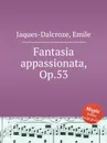 Fantasia appassionata, Op.53 - E. Jaques-Dalcroze