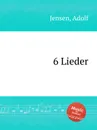 6 Lieder - A. Jensen