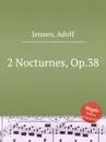 2 Nocturnes, Op.38 - A. Jensen