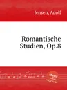Romantische Studien, Op.8 - A. Jensen