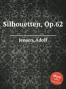 Silhouetten, Op.62 - A. Jensen