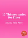 12 Themes varies for Flute - N.P. Jensen