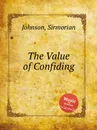 The Value of Confiding - S. Johnson