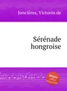 Serenade hongroise - V.d. Joncières