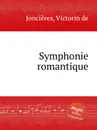 Symphonie romantique - V.d. Joncières