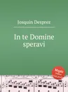 In te Domine speravi - J. Desprez