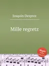 Mille regretz - J. Desprez