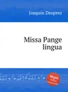 Missa Pange lingua - J. Desprez